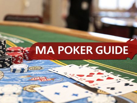 Online Poker in Massachusetts Your Player Guide