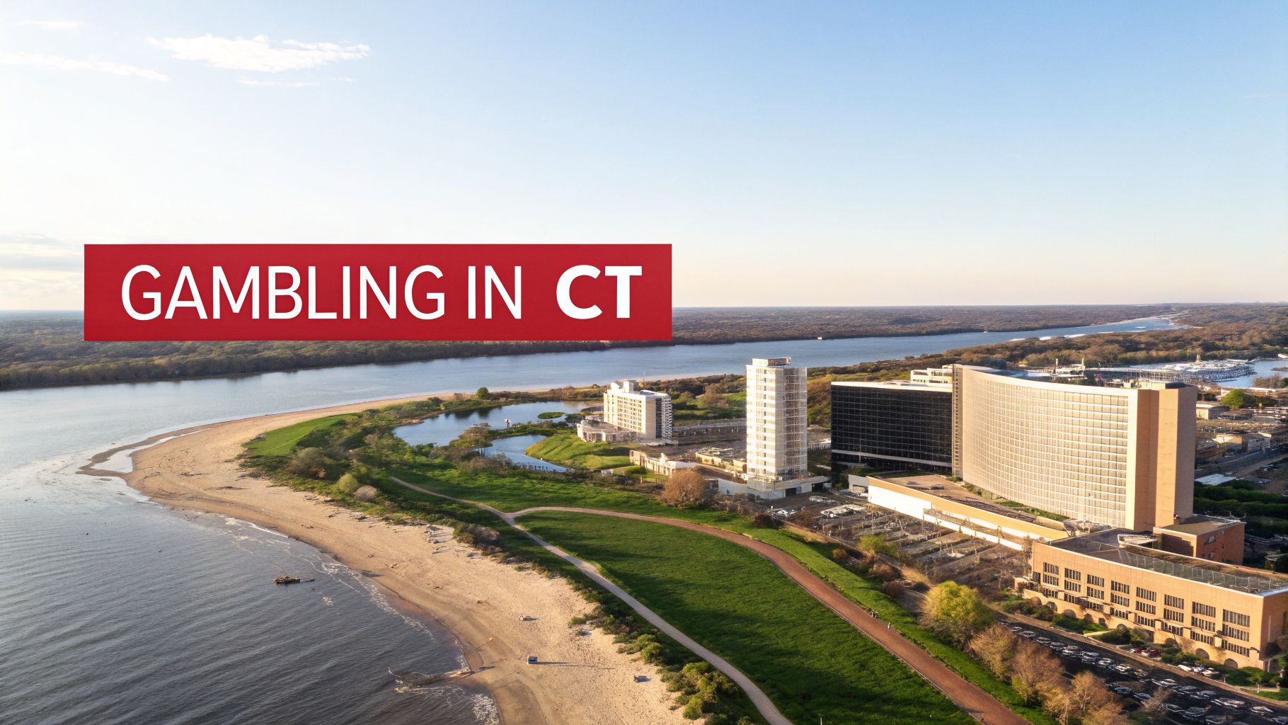 Your Complete Guide to Gambling in CT 1 Aerial view of casinos and a river landscape in Connecticut, with 'GAMBLING IN CT' text.