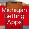 Top 8 Michigan Sports Betting App Alternatives for 2026