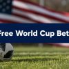 7 Best World Cup Free Bets for US Bettors in 2026