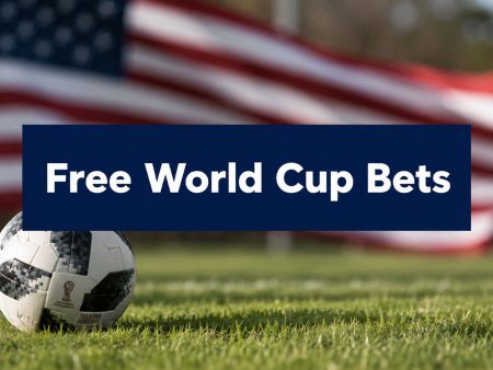 7 Best World Cup Free Bets for US Bettors in 2026