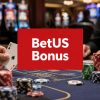 BetUS Casino Sign Up Bonus: A Complete 2026 Guide