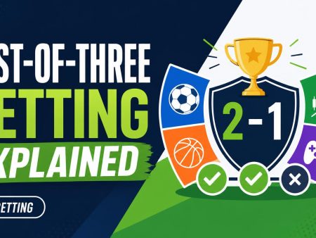 How Do Best-of-Three Bets Work Across Different Markets?