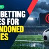 Live Betting Rules for Abandoned Games and Interrupted Matches