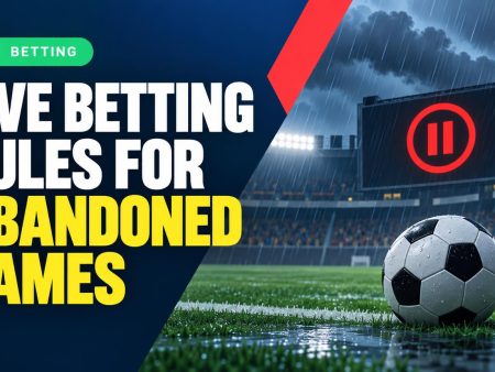 Live Betting Rules for Abandoned Games and Interrupted Matches